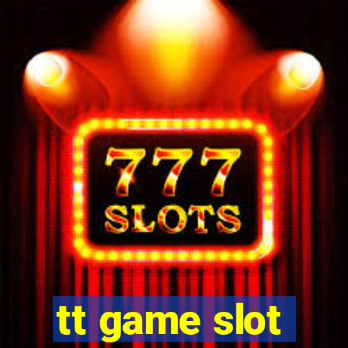 tt game slot